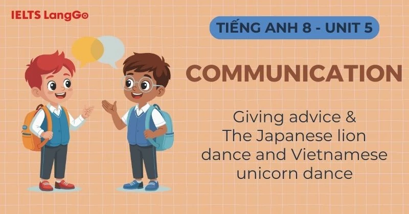 Lời giải Communication Unit 5 lớp 8 Global Success chi tiết, dễ hiểu