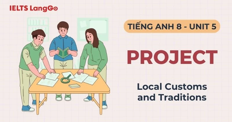 Soạn Tiếng Anh 8 Unit 5 Project kèm gợi ý nội dung & Bài mẫu