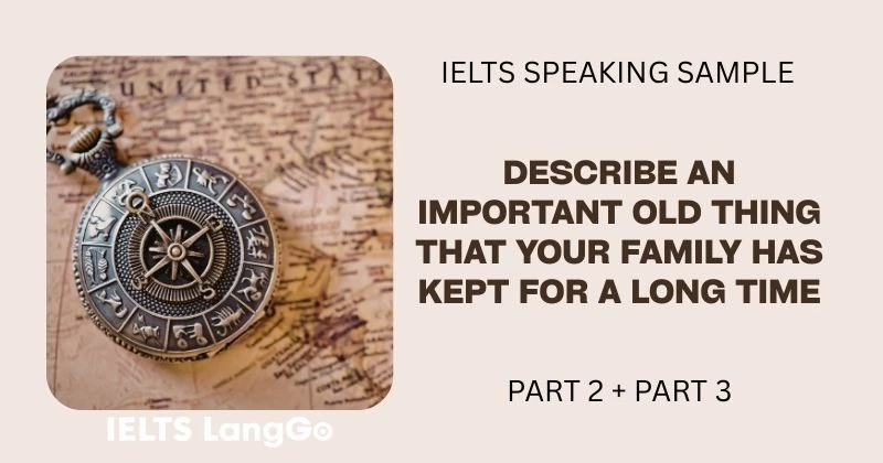 Giải đề Describe an important old thing that your family has kept for a long time