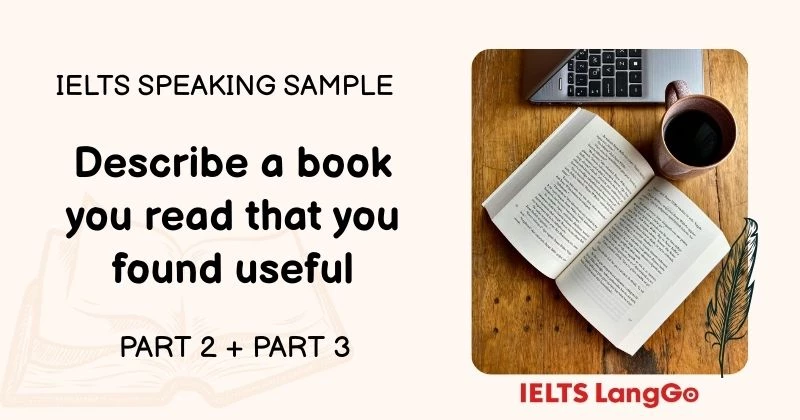 Bài mẫu Describe a book you read that you found useful Part 2 & Part 3