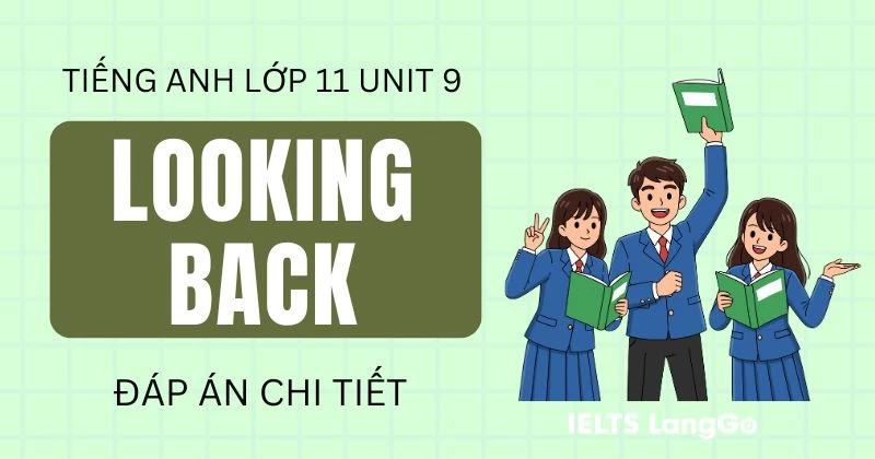 Giải Tiếng Anh 11 Unit 9 Looking Back Global Success (Trang 108)