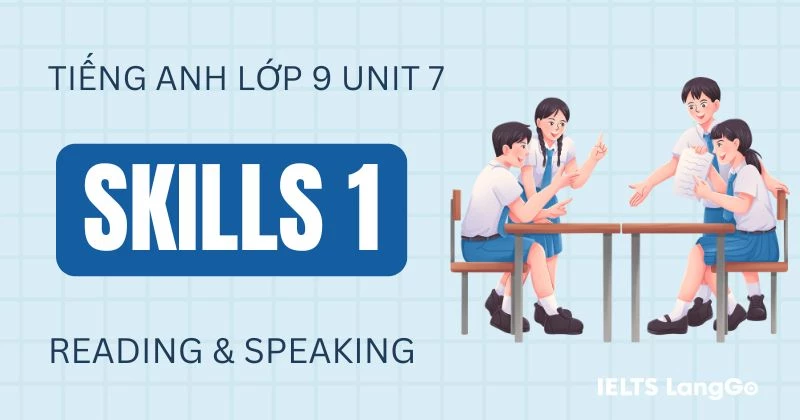 Đáp án Tiếng Anh 9 Unit 7 Skills 1 Global Success: Reading & Speaking