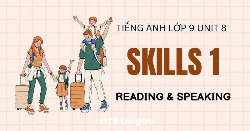 Tiếng Anh lớp 9 Unit 8 Skills 1 Global Success: Reading & Speaking