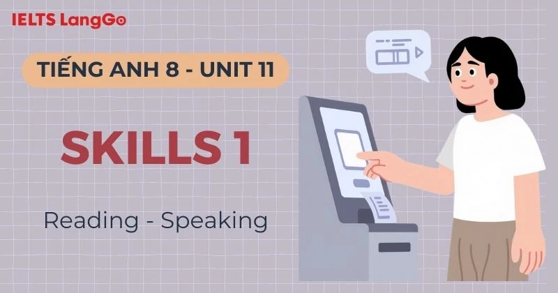 Giải Tiếng Anh lớp 8 Unit 11 Skills 1 (Reading & Speaking) chi tiết