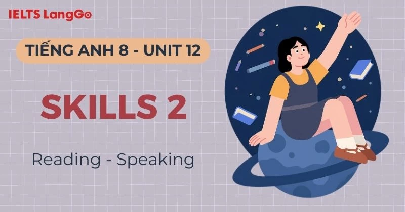 Đáp án Tiếng Anh lớp 8 Unit 12 Skills 2: Listening & Writing chi tiết