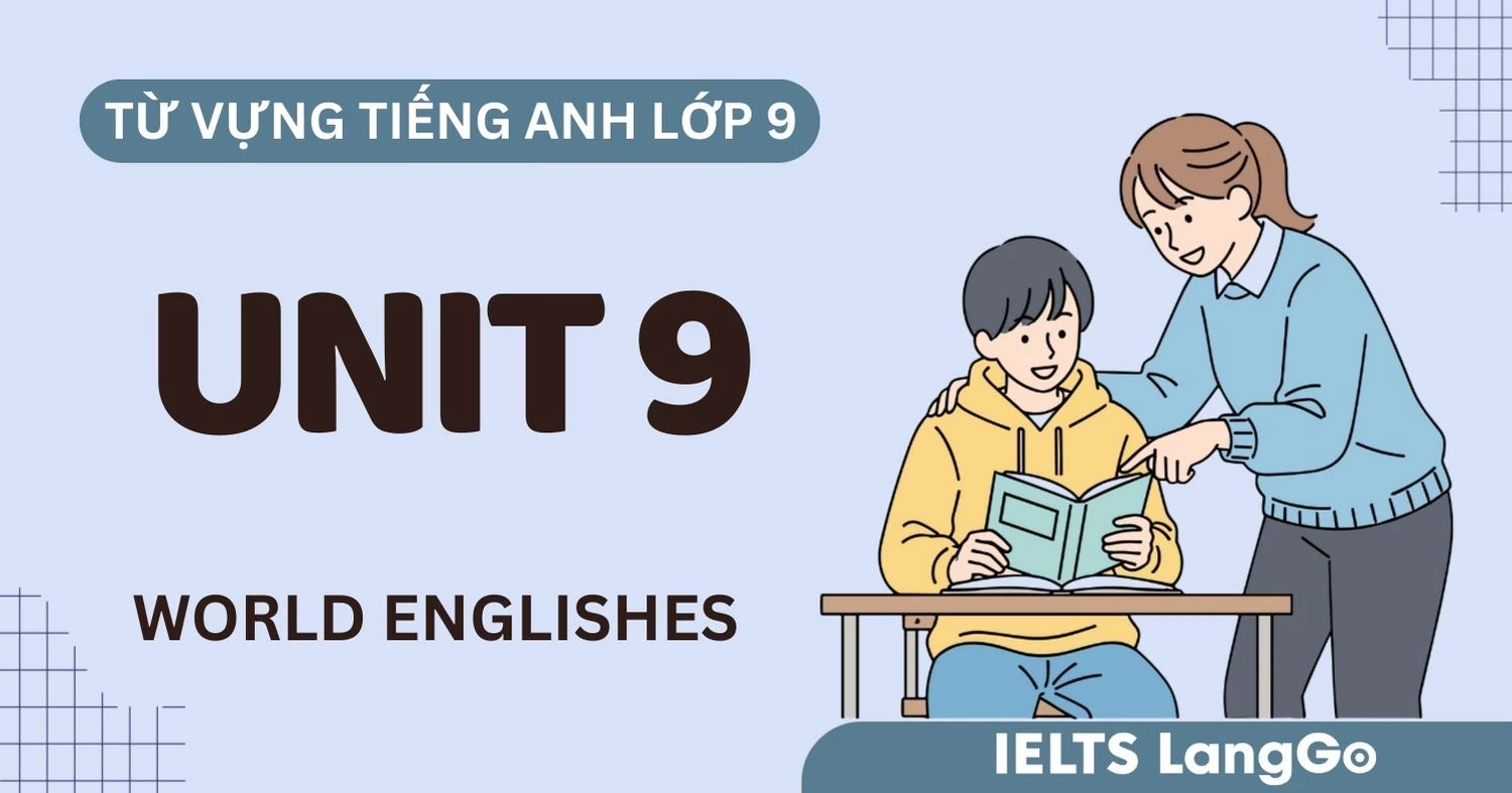 Trọn bộ Từ vựng Unit 9 lớp 9 Global Success chủ đề World Englishes