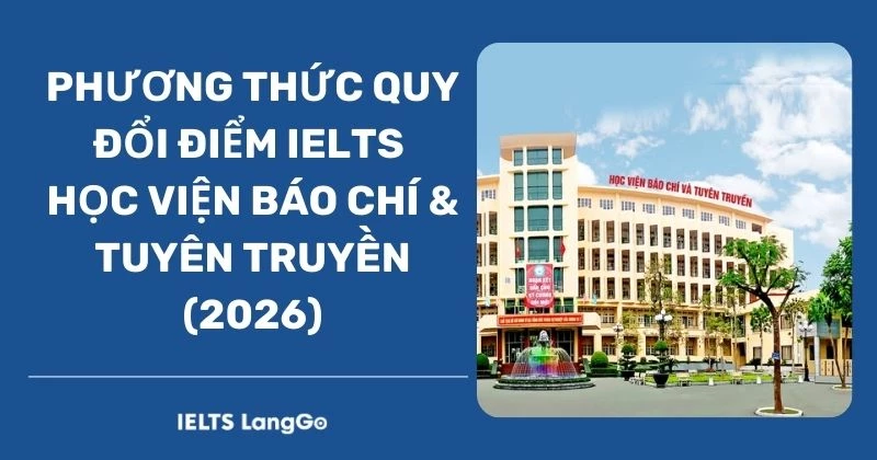 Phương thức xét tuyển IELTS Học viện Báo chí Tuyên truyền (AJC) 2026