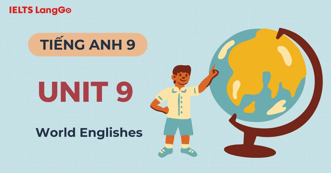 Đáp án Tiếng Anh lớp 9 Unit 9 Global Success chủ đề World Englishes