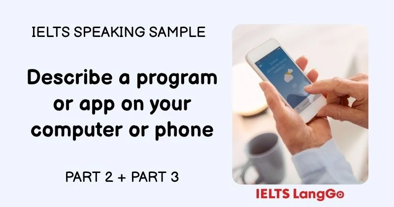 Giải đề Describe a program or app on your computer or phone Part 2, 3