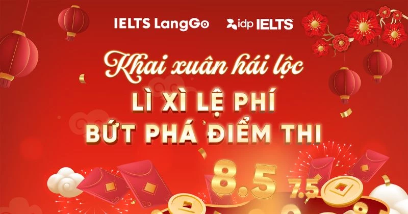 [Ưu đãi thi IELTS tại IDP] Lì xì 300.000 VNĐ lệ phí, bứt phá điểm thi