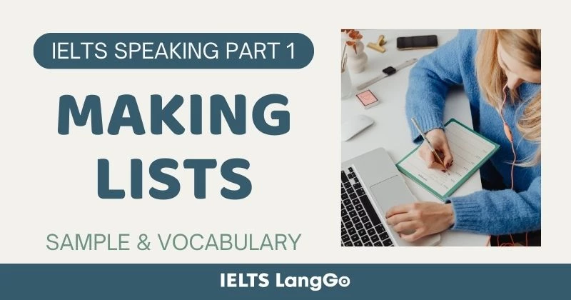 Giải đề IELTS Speaking Part 1 Topic Making lists: Câu hỏi & Bài mẫu
