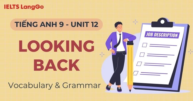 Giải bài tập Tiếng Anh lớp 9 Unit 12 Looking Back Global Success