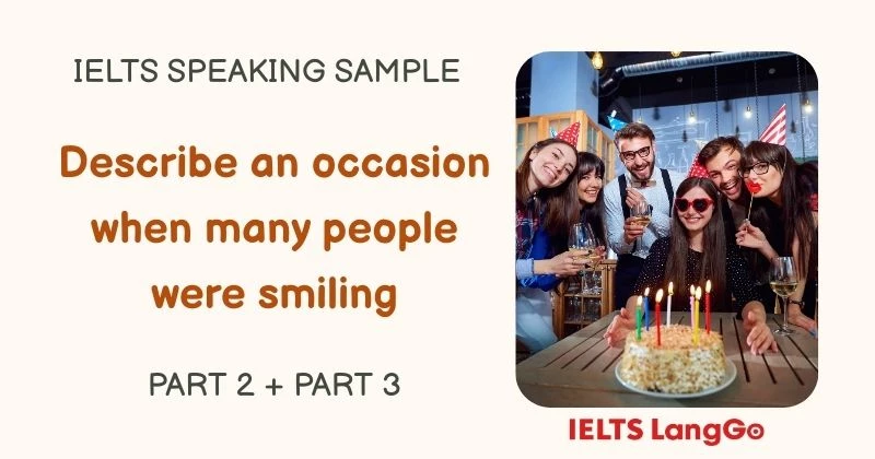 Giải đề Describe an occasion when many people were smiling Part 2 & 3
