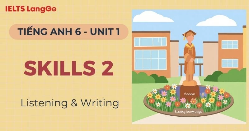 Đáp án Tiếng Anh 6 Unit 1 Skills 2 Global Success: Listening & Writing