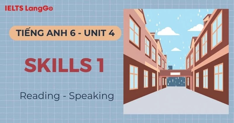 Giải bài tập Tiếng Anh 6 Unit 4 Skills 1 (Reading & Speaking) chi tiết