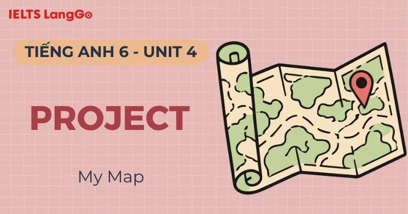 Lời giải Tiếng Anh lớp 6 Unit 4 Project Global Success kèm bài mẫu