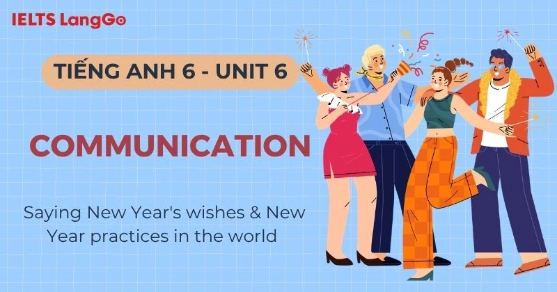 Giải bài tập Tiếng Anh 6 Unit 6 Communication Global Success chi tiết