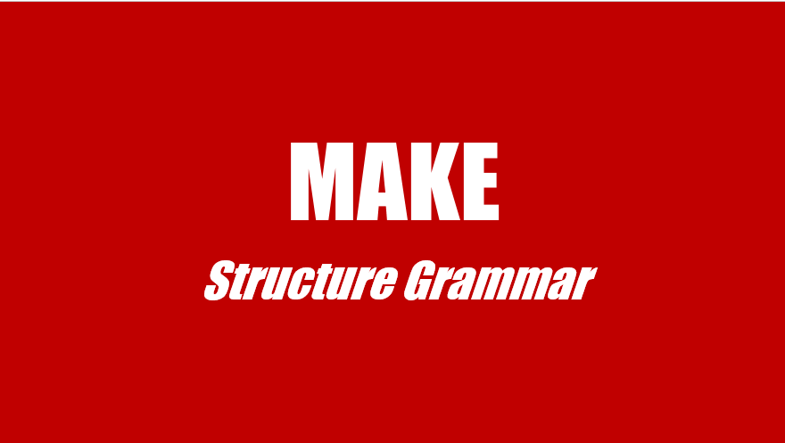 Cấu trúc Make, Be Made - Tổng hợp kiến thức không thể bỏ qua