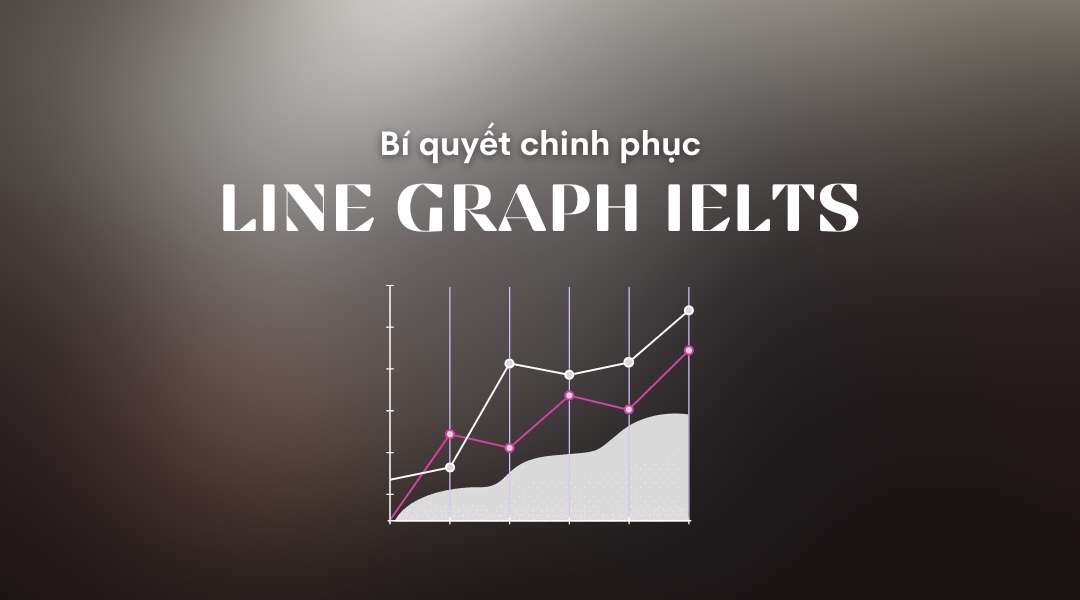 Bí quyết chinh phục Line Graph IELTS trong Writing Task 1