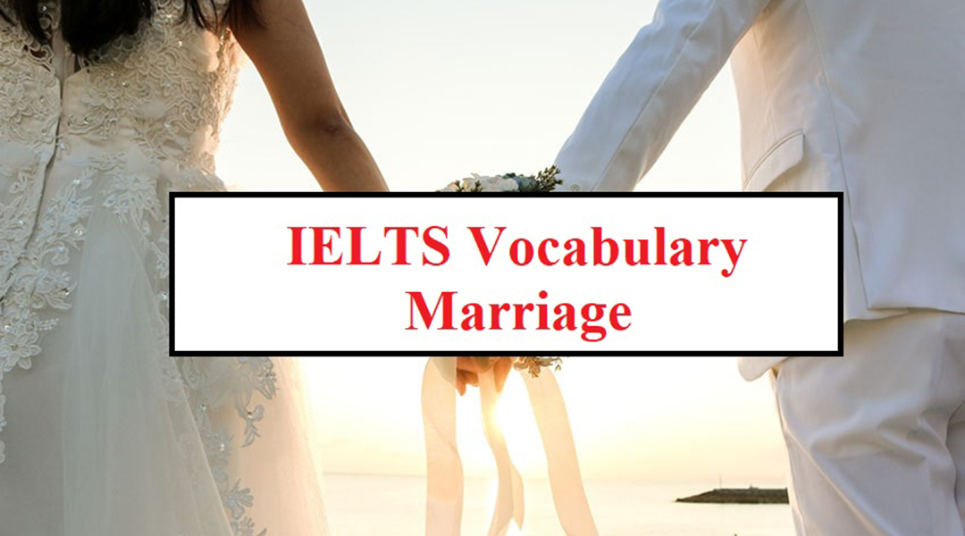 Nắm trọn bộ từ vựng IELTS chủ đề Hôn nhân (Marriage)