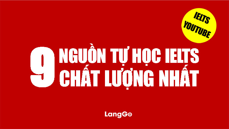9 nguồn youtube 'đỉnh' tự học IELTS online tốt nhất - LangGo