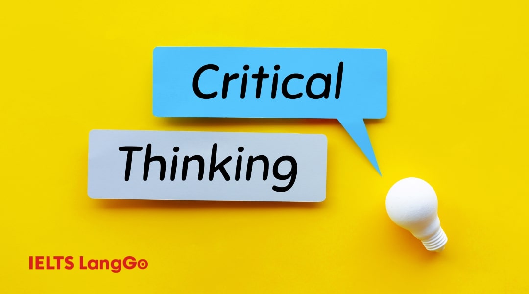Tư duy phản biện (Critical thinking) là gì? Ứng dụng khi học Tiếng Anh