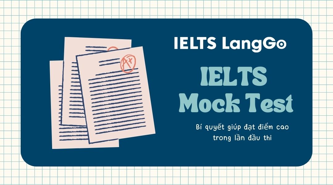 Tất tần tật về IELTS Mock Test: Cách đăng ký, hướng dẫn thi thử,...