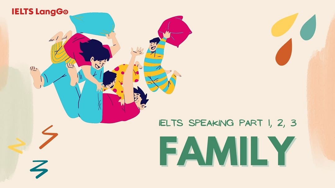 Topic Family IELTS Speaking Part 1,2,3 và mẫu câu trả lời