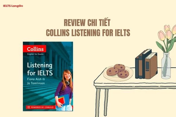 Collins Listening for IELTS tập trung vào chủ đề thường gặp trong bài thi