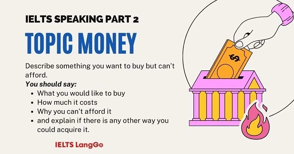 Sample IELTS Speaking Part 2 chủ đề Money