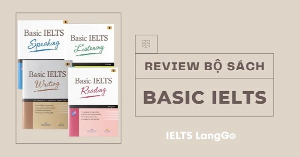Review trọn bộ sách Basic IELTS 4 kỹ năng chi tiết