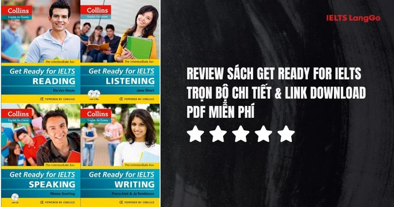 Review trọn bộ sách Get ready for IELTS kèm link download miễn phí