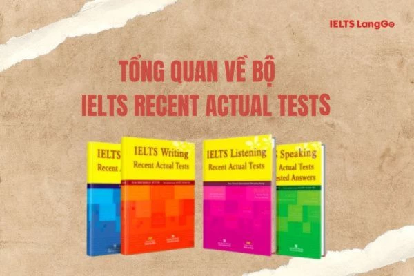 Sơ lược nội dung của IELTS Recent Actual Tests