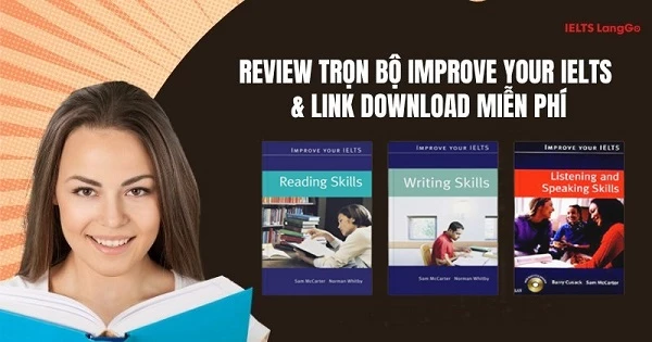 Review bộ sách Improve your IELTS kèm link download miễn phí