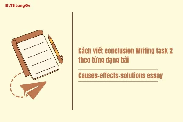 How to write conclusion paragraphs cho dạng bài causes-effects-solutions essay