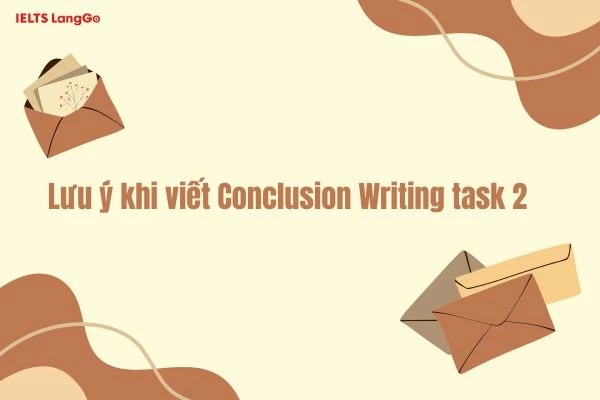 Một số lỗi cần tránh khi viết Conclusion Writing Task 2