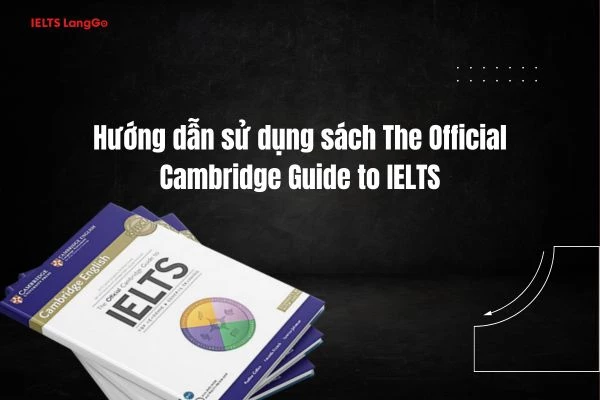 Tips sử dụng The Official Cambridge Guide to IELTS