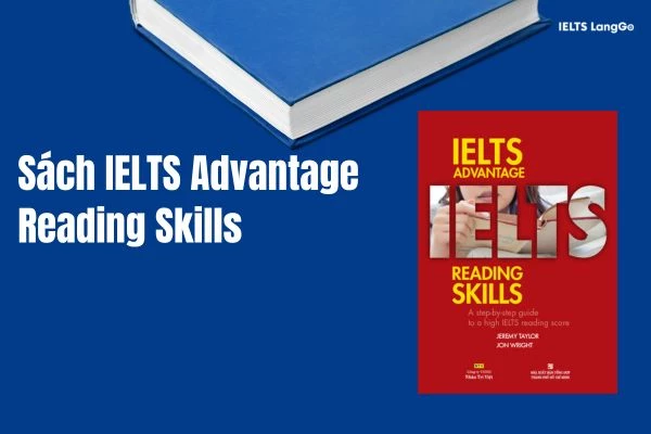 Sách IELTS Advantage Reading Skills được hệ thống dễ hiểu