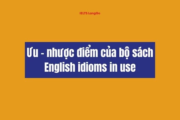 Đánh giá ưu nhược điểm của sách English Idioms in Use
