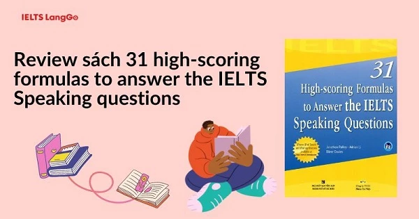 Review 31 High-scoring Formulas to Answer the IELTS Speaking Questions