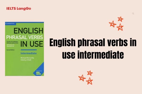 English Phrasal Verbs in Use là cuốn sách phrasal verb bạn nên có