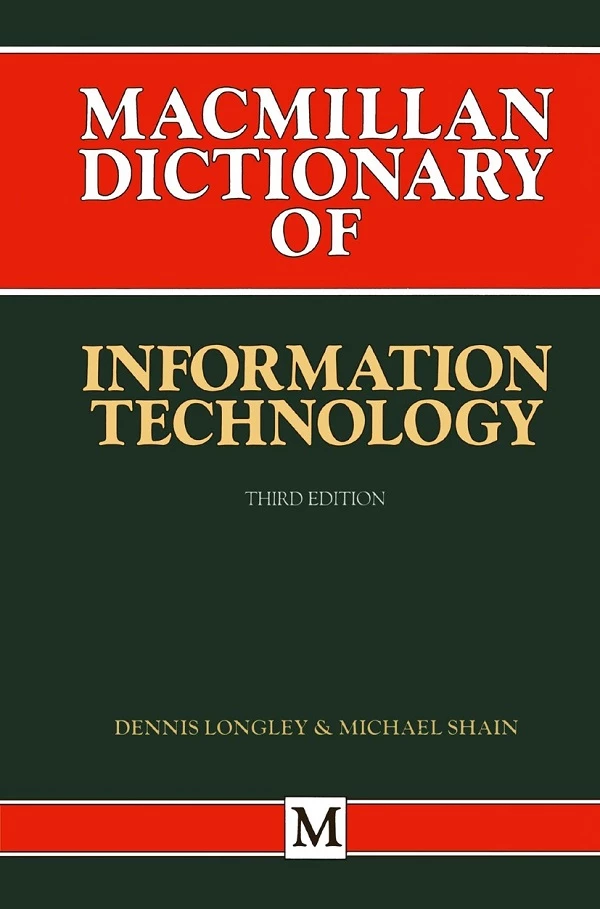 Macmillan Dictionary of Information Technology