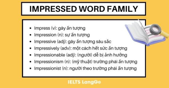 Nắm chắc các word family của Impressed sẽ giúp bạn giao tiếp linh hoạt hơn