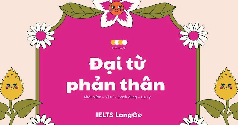 Đại từ phản thân (Reflexive Pronouns) và những lưu ý đặc biệt