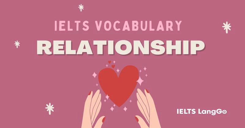 Relationship Vocabulary IELTS | Từ vựng chủ đề Relationship