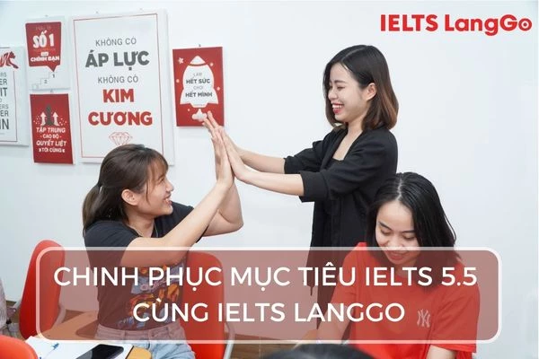 IELTS đồng hành cùng học viên chinh phuc IELTS 5.5