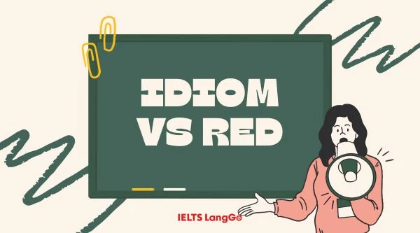 Color idiom màu đỏ trong Tiếng Anh cần nhớ