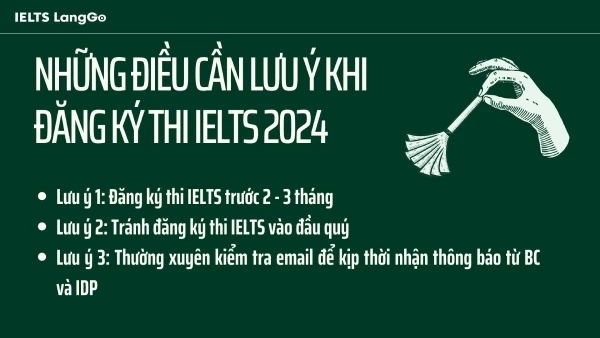 Những lưu ý quan trọng khi đăng ký lịch thi IELTS 2024 BC và IDP