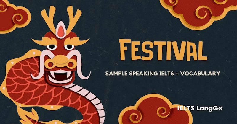 IELTS Speaking Festival: Sample mẫu, Idioms và từ vựng thông dụng