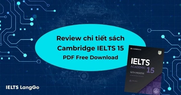 Tìm hiểu nội dung và download sách Cambridge IELTS 15 PDF